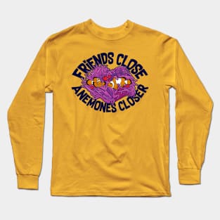 Friends Close, Anemones Closer Long Sleeve T-Shirt